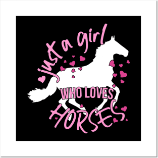 Just A Girl Who Loves Horses Posters and Art